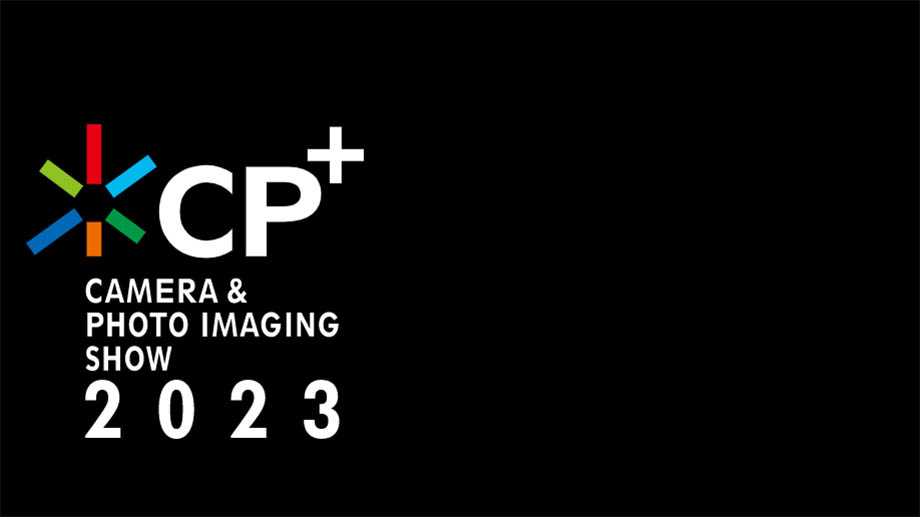 CP+ 2023 | Camera & Photo Imaging Show