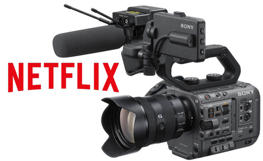 Новая камера Sony FX6 одобрена сервисом Netflix